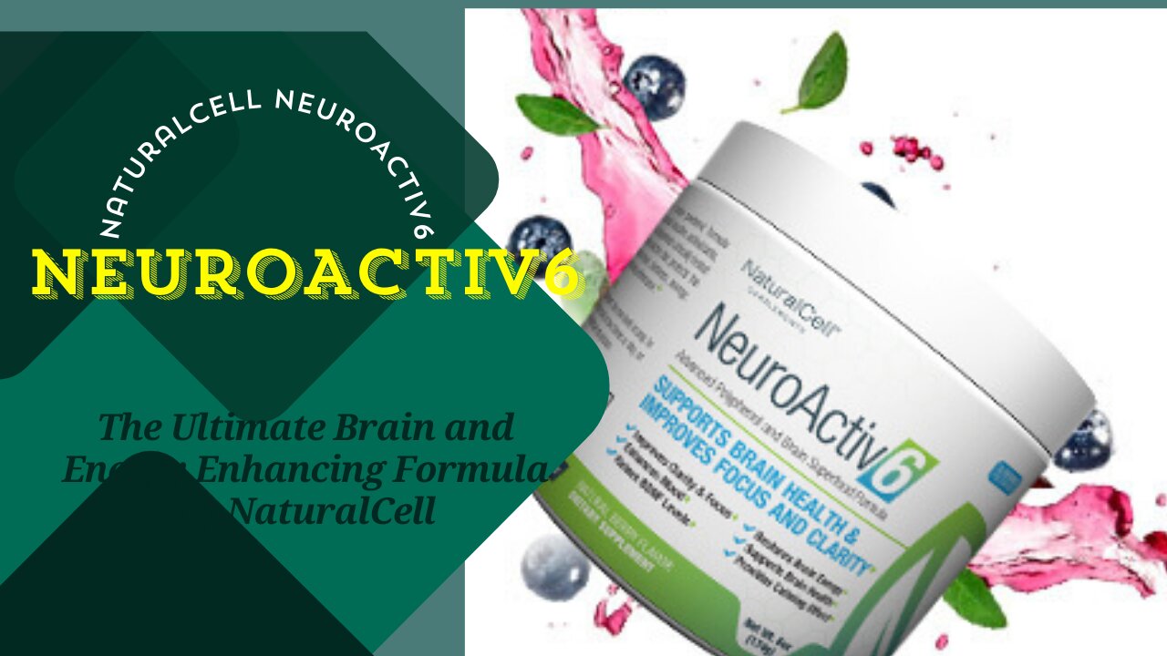 NeuroActiv6: The Ultimate Brain and Energy Enhancing Formula by NaturalCell