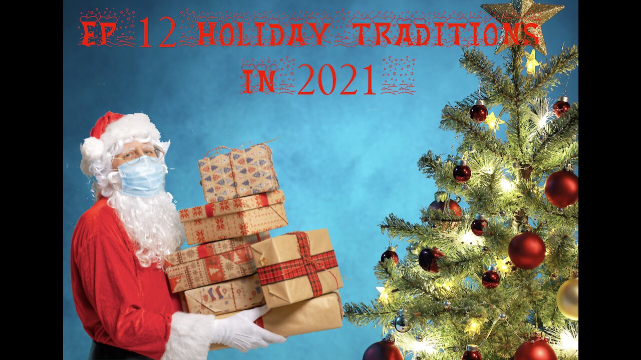 EP#12 Holiday Traditions in 2021