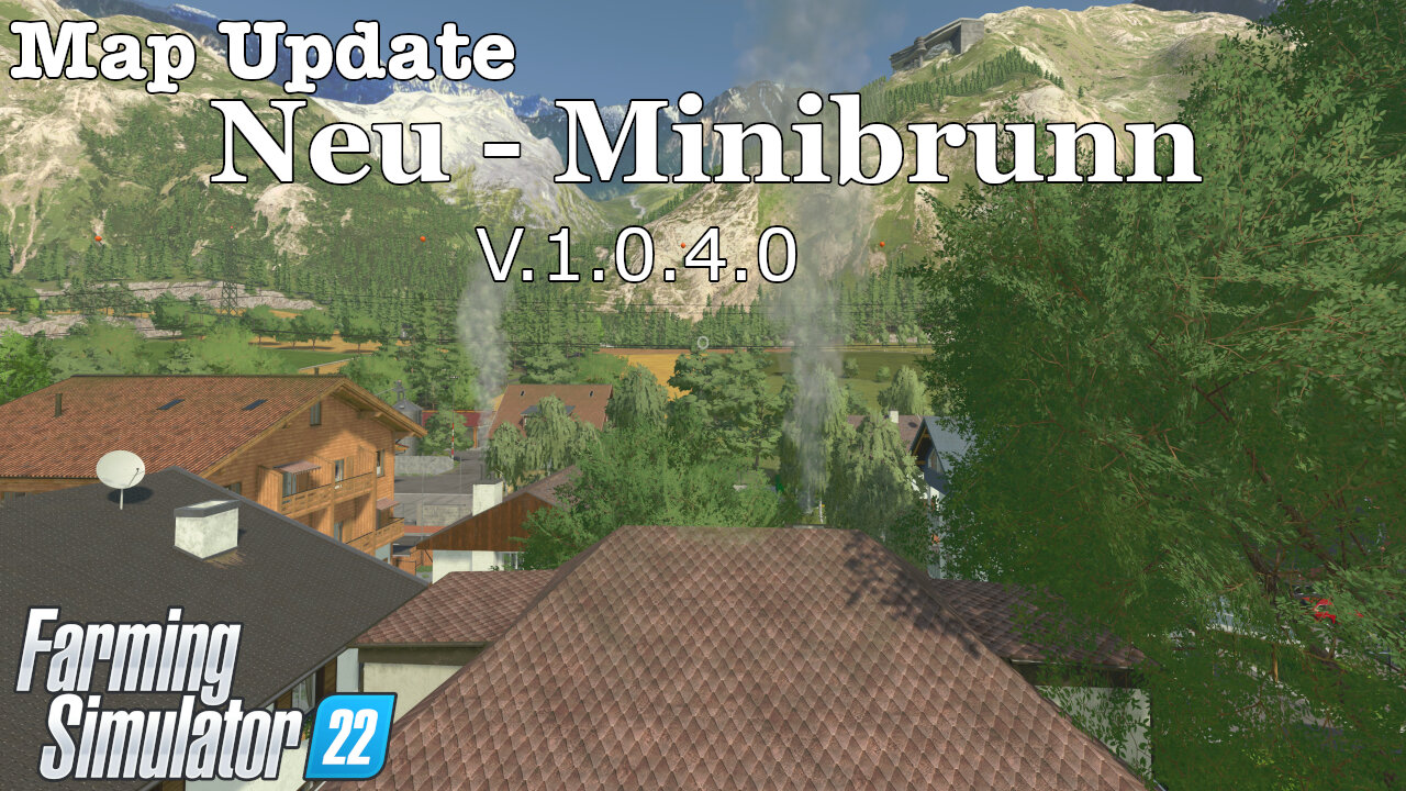 Map Update | Neu - Minibrunn | V.1.0.4.0 | Farming Simulator 22