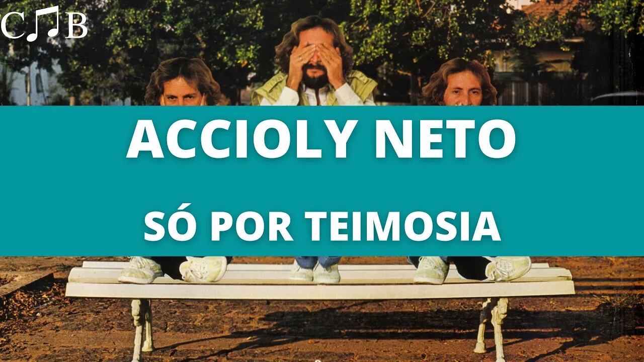 Accioly Neto - Só Por Teimosia