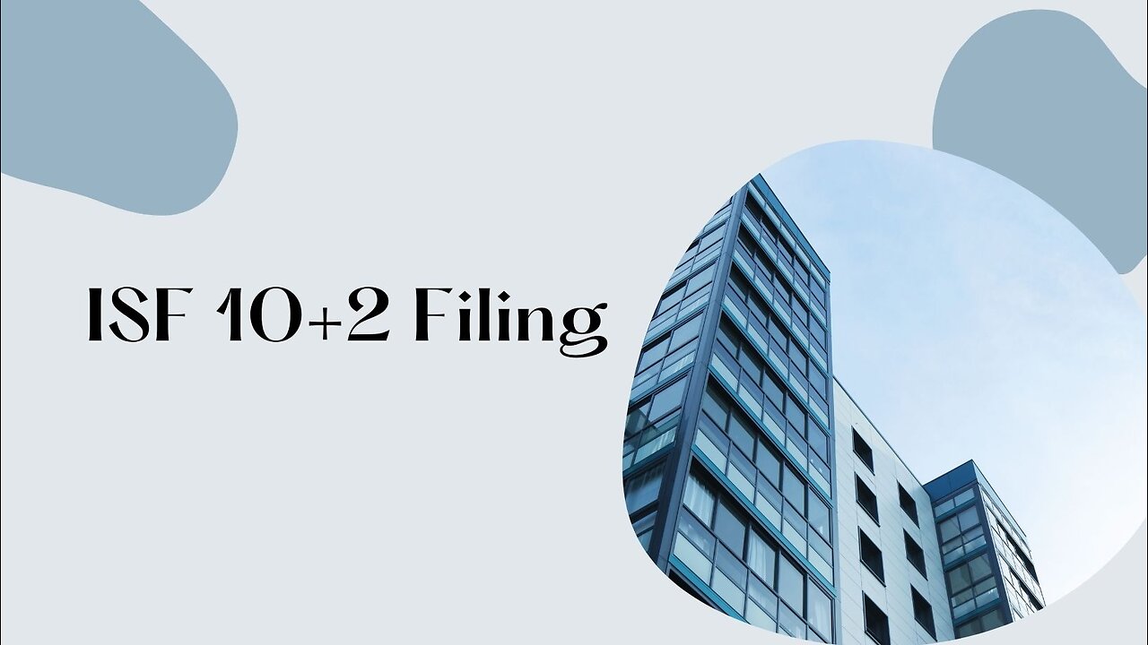 ISF 10+2 Filing: A Step-by-Step Guide