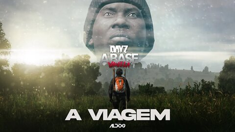 A viagem | DayZ a Base Vanilla