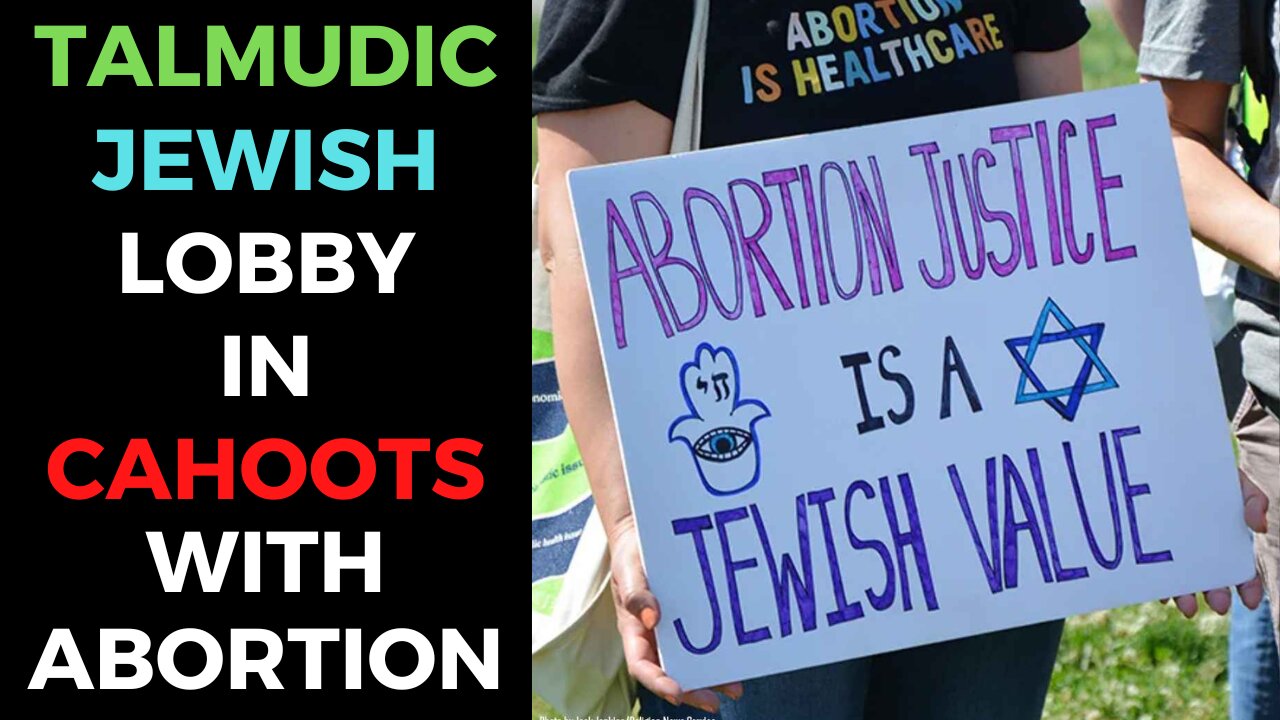 Talmudic Jewish Lobby In Cahoots With Abortion Lobby