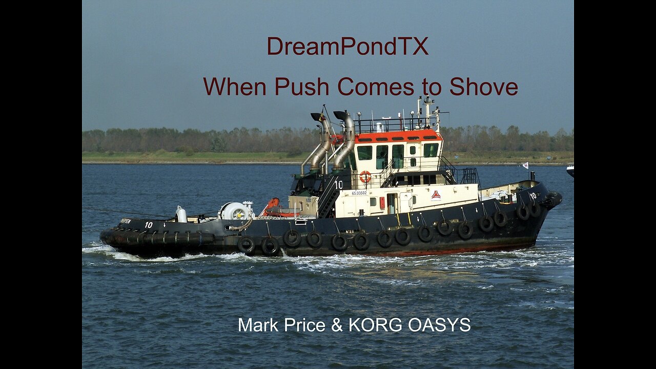 DreamPondTX/Mark Price - When Push Comes to Shove (OASYS at the Pond)