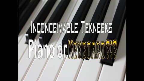 Piano or Keyboard?!?