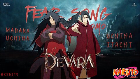 The Fear x Madara x Itachi Uchiha (AMV) | ANIRUDH | HKEDITS