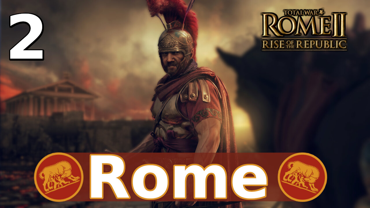 Excursion to Cisra! Total War: Rome II; Rise of the Republic – Rome Campaign #2