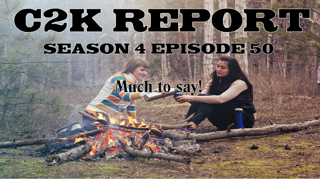 C2K Report S4 E050: Much to say!