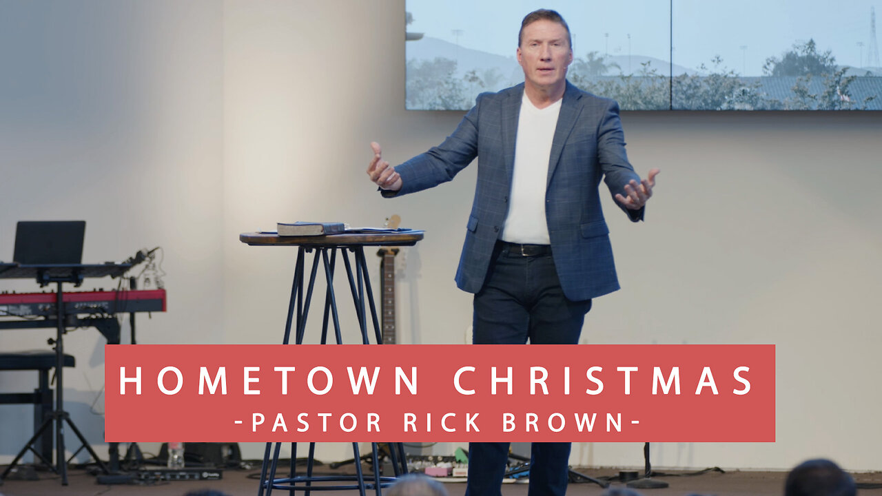 Hometown Christmas | Pastor Rick Brown