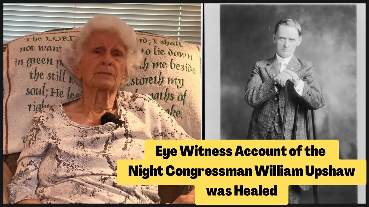 Eyewitness Testimony Of Congressman Upshaw's healing and more