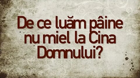 Daniel Brânzei De ce luăm pâine nu miel la Cina Domnului