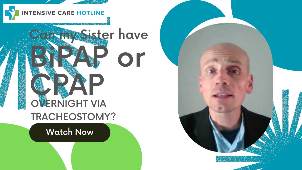 Can my Sister have BiPAP or CPAP Overnight via Tracheostomy?