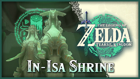 In-Isa Shrine • Zelda Tears of the Kingdom TOTK
