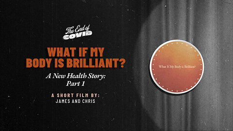 What if My Body is Brilliant?