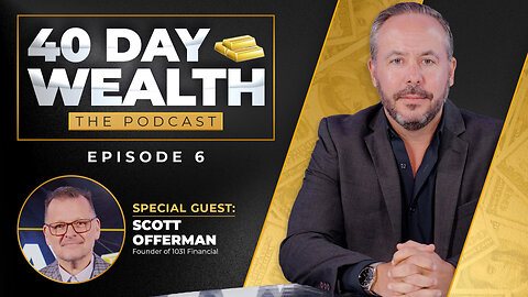 40 Day Wealth Ep. 06 | Scott Offerman: Founder of 1031 Financial