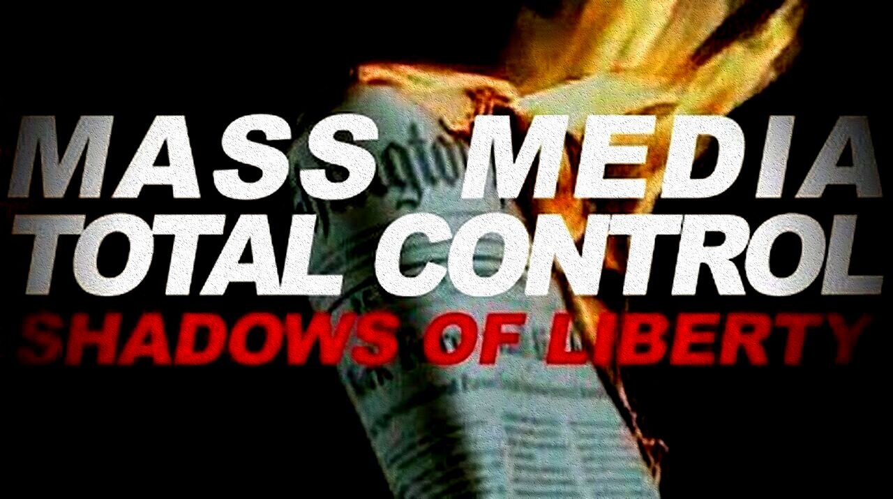 Shadows Of Liberty - WHO controls the MEDIA? - ENDEVR Documentaries