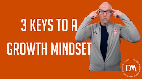 3 Keys to a Growth Mindset