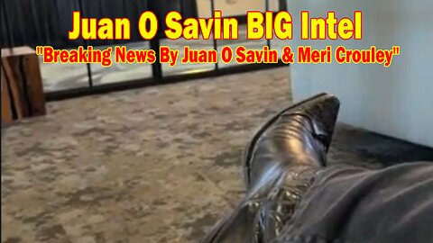 Juan O Savin BIG Intel Dec 20: "Breaking News By Juan O Savin & Meri Crouley"