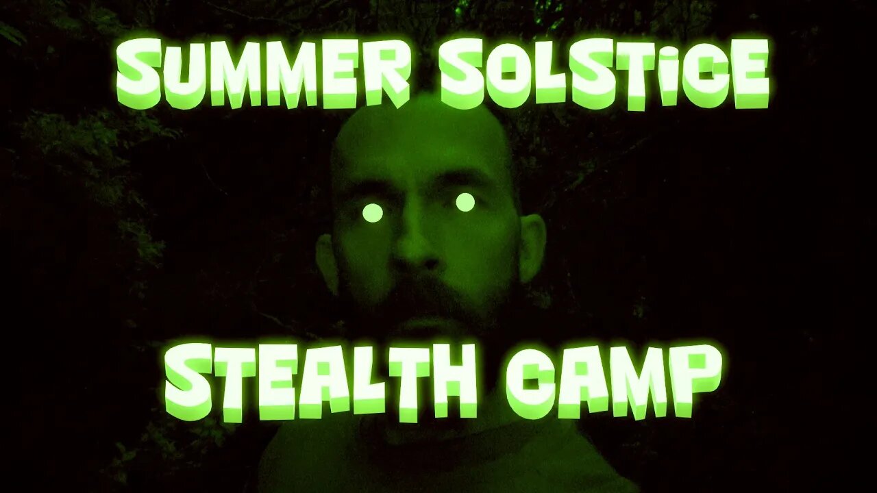 Summer Solstice Stealth Camp