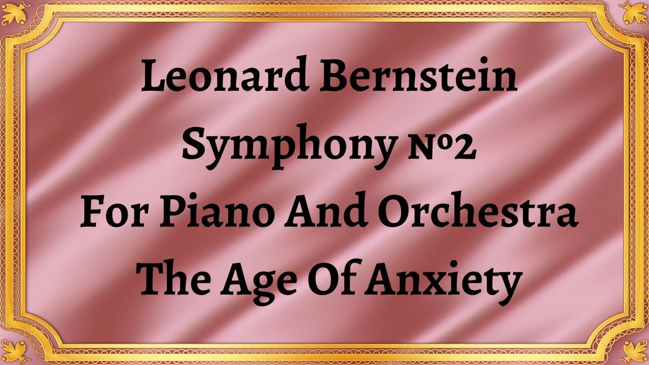 Leonard Bernstein Symphony №2 For Piano And Orchestra The Age Of Anxiety