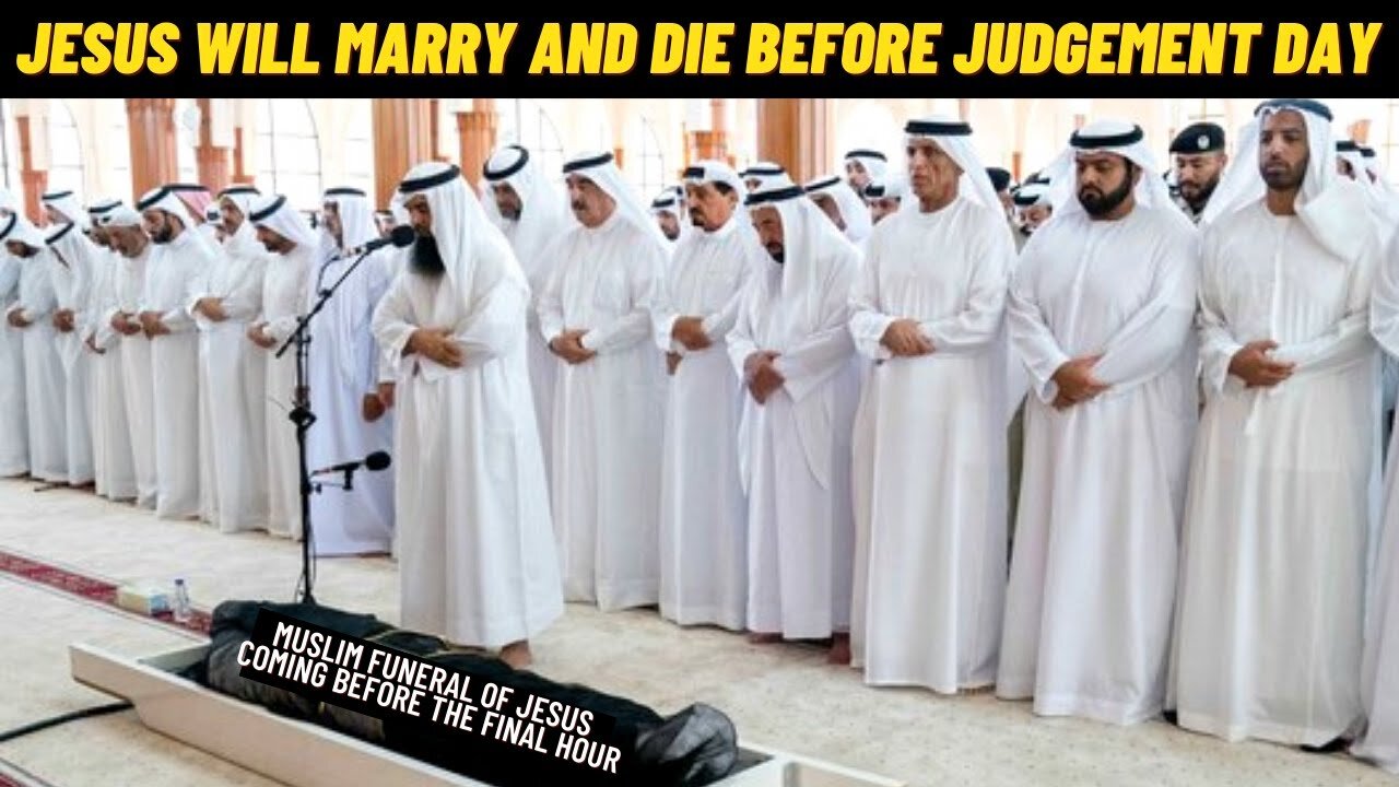 Jesus will Marry and Die before Judgement Day