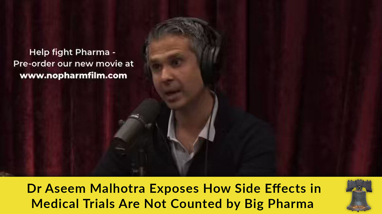 Dr Aseem Malhotra Exposes How Side Effects in Medical Trials Are Not Counted by Big Pharma