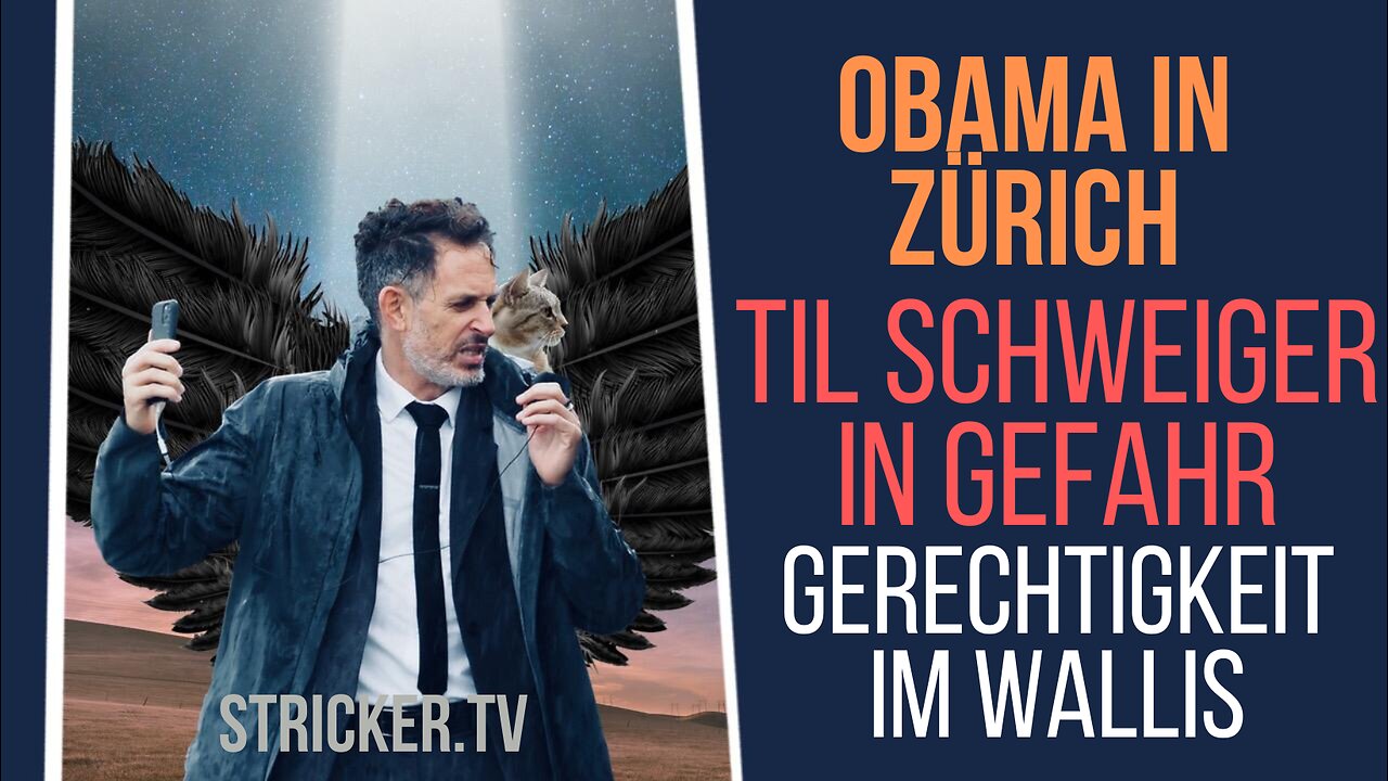 Obama in Zürich. Til Schweiger in Gefahr. Gerechtigkeit im Wallis (Walliserkanne)