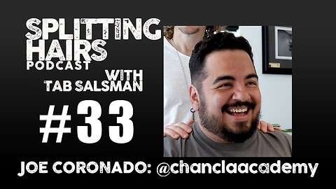 33 | Joe Coronado of Chancla Academy Gets a Haircut: From TikTok Fame to Building a Comedy Legacy