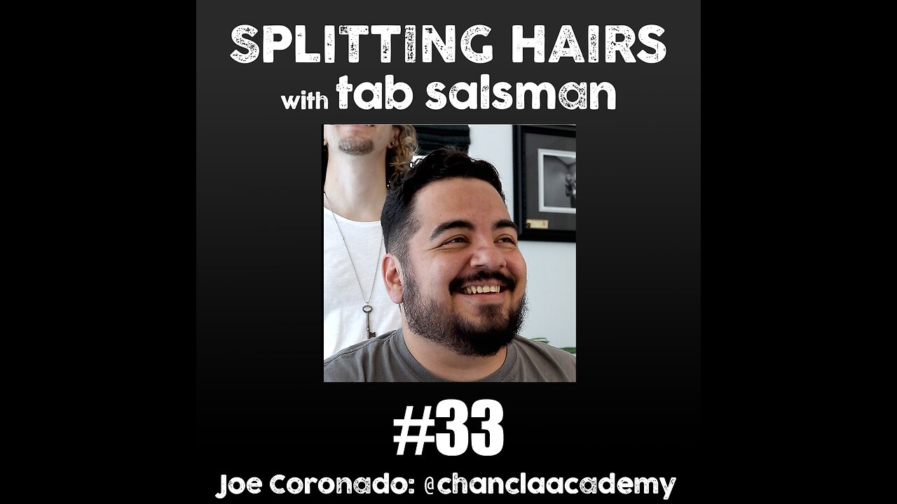 33 | Joe Coronado of Chancla Academy Gets a Haircut: From TikTok Fame to Building a Comedy Legacy