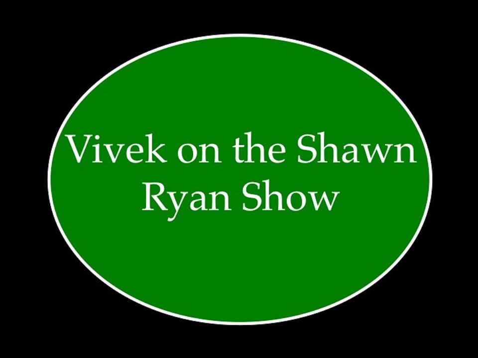 Vivek on the Shawn Ryan Show