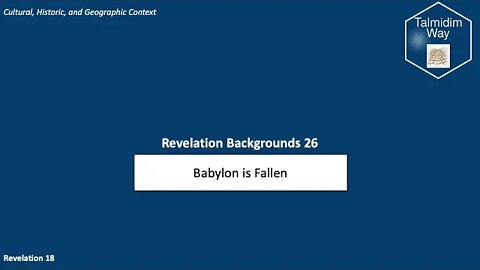 Babylon is Fallen! - Revelation 18