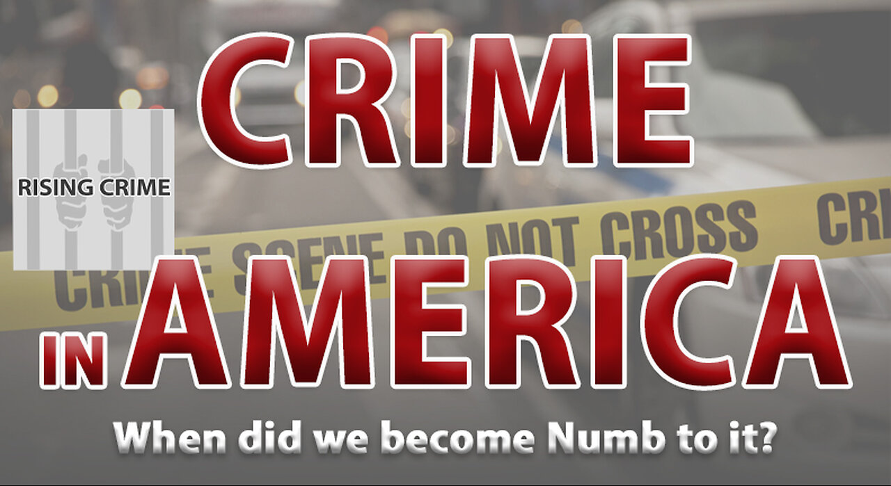 CRIME IN AMERICA - When did we become NUMB to it?