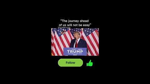 “The journey ahead of us will not be easy” Donald Trump