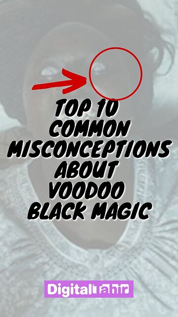 Top 10 Common Misconceptions About Voodoo Black Magic