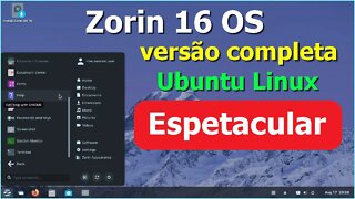 Zorin OS 16 Core a versão completa. Linux base Ubuntu está Excelente. Rápido, Estável e Muito Leve