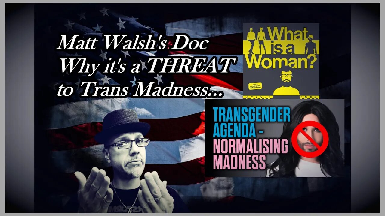 WN...MATT WALSH, TRUTHBOMBER!!! "What is a WOMAN???"