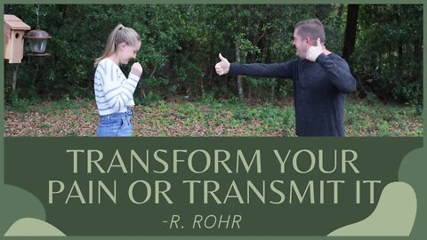 Transform Your Pain or Transmit It - R. Rohr