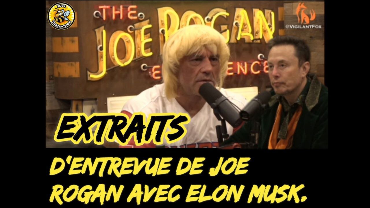 Voici quelques extraits de l’entrevue de Joe Rogan avec Elon Musk.