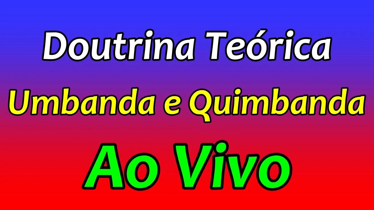 Doutrina Teórica de Umbanda e Quimbanda ao vivo no terreiro