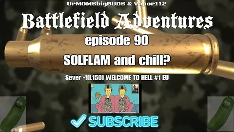 SOLFLAM and chill? |Episode 90| Battlefield Adventures