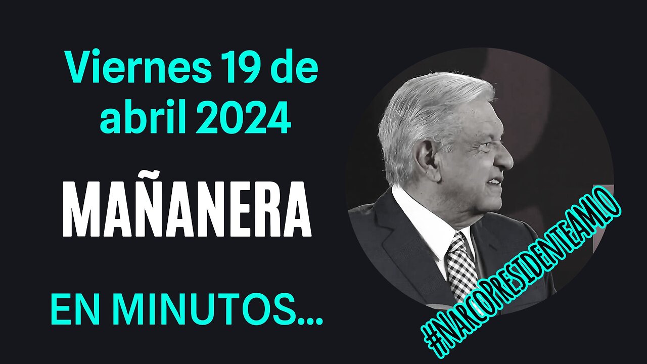 💩🐣👶 AMLITO | Mañanera *Viernes 19 de abril 2024* | El gansito veloz 2:51 a 1:41.