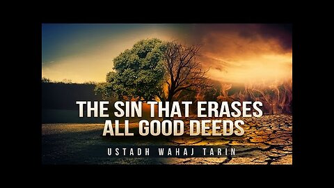 This Sin May Erase All Your Good Deeds! - Scary Hadith