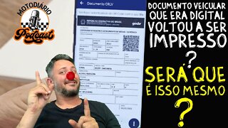 Documento do veículo que era DIGITAL, VOLTOU a ser IMPRESSO? Mas será que é isso mesmo?