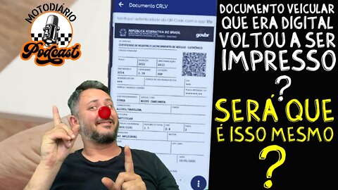 Documento do veículo que era DIGITAL, VOLTOU a ser IMPRESSO? Mas será que é isso mesmo?