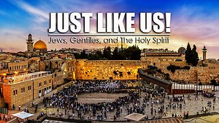 The Promised Holy Spirit: Just Like Us! Jews, Gentiles and the Holy Spirit -- Part 6