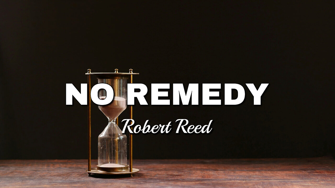 Robert Reed - No Remedy