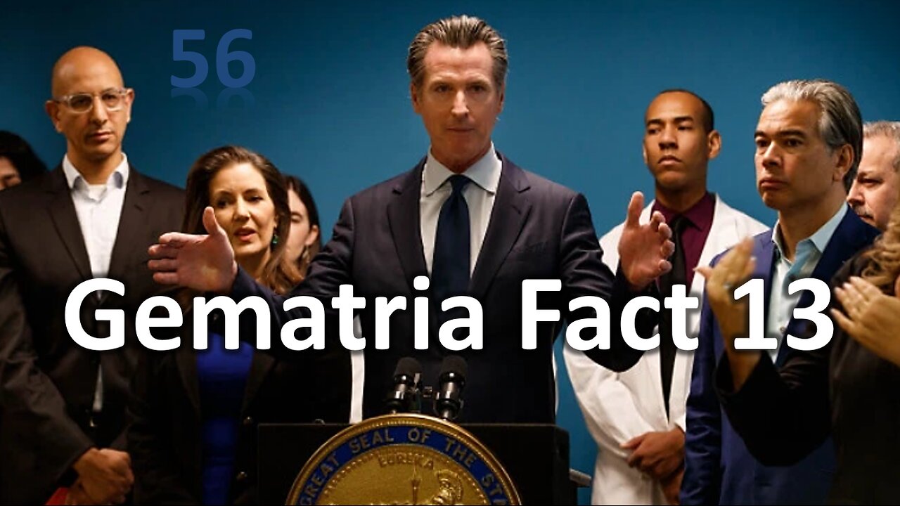 Gematria Fact 13 - Gavin Newsom & California Lockdown