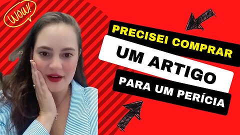 Precisei comprar um artigo para uma perícia