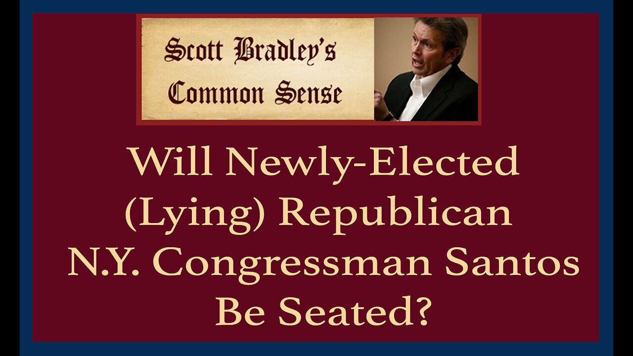 Will Newly-Elected (Lying) Republican N.Y. Congressman Santos be Seated?