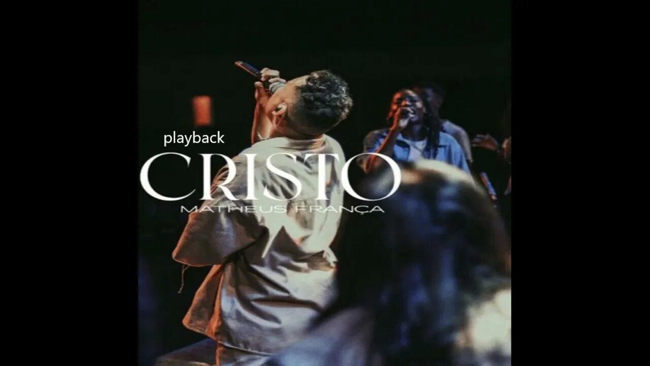 Matheus Fraça Cristo play back